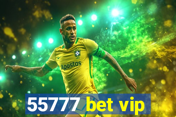 55777 bet vip